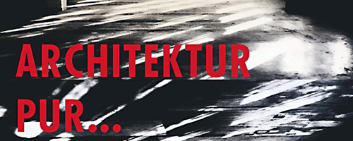 ARCHITEKTUR PUR, INSPIRIERT!